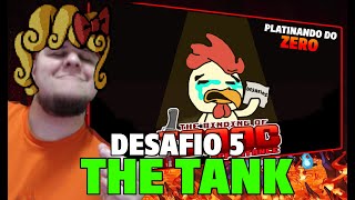 Desafio 5 The Tank  The Binding of Isaac Repentance [upl. by Grae]