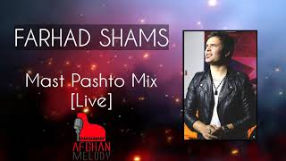 Farhad Shams  Mast Pashto Mix LIVE [upl. by Aihn698]