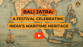 Bali Jatra A Festival Celebrating Indias Maritime Heritage  Ancient India  India Unravelled [upl. by Attiuqihc]