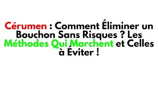 Comment Enlever un Bouchon de Cérumen   Huile dolive bougies et autres méthodes [upl. by Adniles]