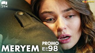 MERYEM  Episode 98 Promo  Turkish Drama  Furkan Andıç Ayça Ayşin  Urdu Dubbing  RO2Y [upl. by Roma326]