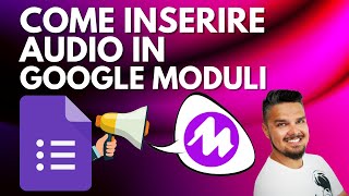 GOOGLE MODULI inserire AUDIO nelle DOMANDE e nelle RISPOSTE con MOTE [upl. by Elokcin]