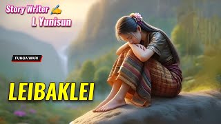 Leibaklei  Manipuri Phunga Wari  Record 🎤 Thoibi Keisham  Story ✍️ L Yunisun [upl. by Ahsilav]