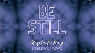 Shylah Ray Sunshine Be Still LYRIC VIDEO [upl. by Halilahk]