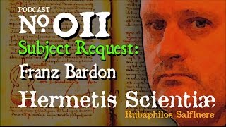 Hermetic Alchemy  Podcast Request Subject  Franz Bardon [upl. by Enilrac]