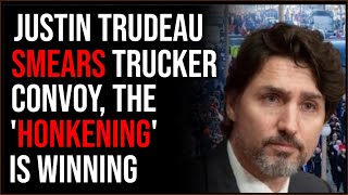 Justin Trudeau Smears Trucker Convoy The Honkening Is WINNING [upl. by Nevuer]