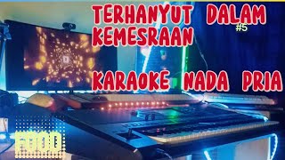 TERHANYUT DALAM KEMESRAAN KARAOKE PRIA [upl. by Beasley]