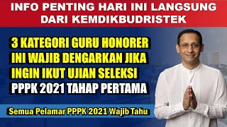 Info Penting Kemdikbud Untuk 3 Kategori Guru Honorer Jika Ingin Ikut Seleksi P3K 2021 Tahap Pertama [upl. by Sybille]