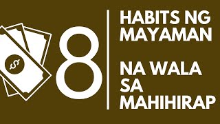 Walong Mga Bagay Na Hindi Ginagawa Ng Mga Mayayaman [upl. by Ahsienahs]