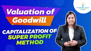 Valuation of Goodwill by Capitalization of Super Profit Method  Class 12th  CA Foundation Accounts [upl. by Nyletak177]