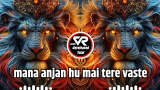 Remastered Sound Check Taal Se Taal Mila  High Gain Remixmana anjan hu mai tere vaste dj song [upl. by Essilrahc]