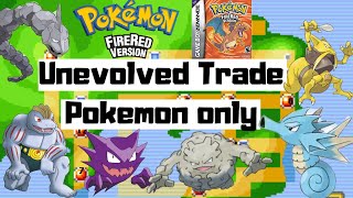 Can you beat Pokemon Fire Red with only unevolved Trade pokemon Challenge run special [upl. by Odragde]