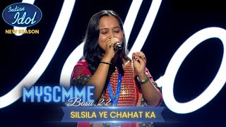 Silsila Ye Chahat Ka  Myscmme bosu  Cover song  Indian Idol Season 15  Theater Round [upl. by Ahron341]