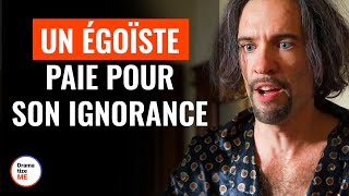 Un Égoïste Paie Pour Son Ignorance  DramatizeMeFrance [upl. by Notrom]