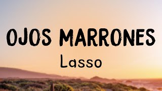 Ojos Marrones  Lasso Lyrics Version 🫦 [upl. by Cyndi]