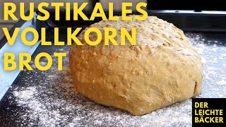 Selbstgemachtes Rustikales Vollkornbrot besser als vom Bäcker [upl. by Sucramel]