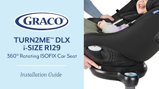 Graco Turn2Me DLX iSize R129 360° Rotating ISOFIX Car Seat  Installation Video✅ [upl. by Cornel]