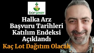 Bor Şeker Halka Arz Başvuru Tarihleri Açıklandı borsk Kaç Lot Dağıtım Olur [upl. by Thedrick]