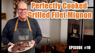 S2E10 Perfectly Cooked Grilled Filet Mignon [upl. by Athalia836]