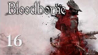 Bloodborne Walkthrough Part 16 Micolash Host of the Nightmare [upl. by Luana]