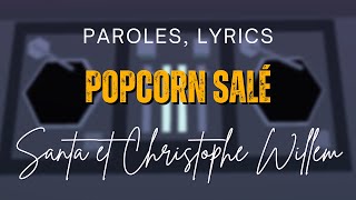 SANTA et Christophe Willem  Popcorn Salé Paroles Lyrics [upl. by Westfahl]