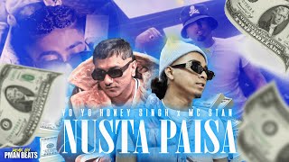 YO YO HONEY SINGH x MC STAN  quotNUSTA PAISAquot MUSIC VIDEO  PROD BY PMAN BEATS [upl. by Yuji]