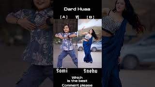 Dard Hua  cover dance by Somi vs Snehu  Female version Bhoomi  song shortdancefemaleversion [upl. by Lemahs]