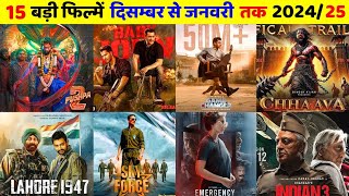 15 Upcoming Big Movies Releasing December To January 20242025  Hindi  Upcoming Bollywood Movies [upl. by Adler258]