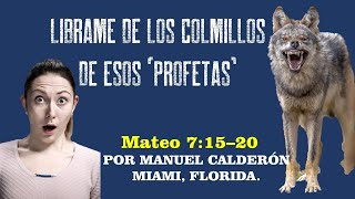 CUIDADO CON LOS FALSOS PROFETAS MATEO 71520 [upl. by Dessma235]