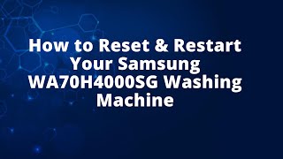 How to Reset amp Restart Your Samsung WA70H4000SG Washing Machine [upl. by Attirehs327]