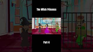 The Witch Princess  Part 6  English Fairy Tales  Magical Story for Kids  FairyTalesEnglish [upl. by Essam]