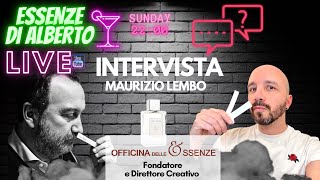 OFFICINA DELLE ESSENZE LIVE  Intervista a Maurizio Lembo [upl. by Jaala620]