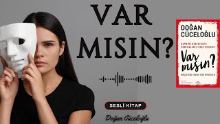 Var Mısın Doğan Cüceloğlu Hayatın Anlamına Dair Sesli Kitap [upl. by Durning]