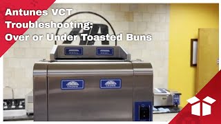 Antunes VCT Troubleshooting Over or Under Toasted Buns [upl. by Ynnus]