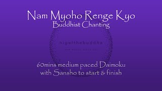 60mins mediumpaced Daimoku  Buddhist chanting  Nam Myoho Renge Kyo  with sansho start amp finish [upl. by Niajneb]