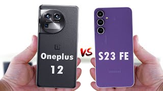 Oneplus 12 Vs Samsung galaxy S23 FE [upl. by Al3]