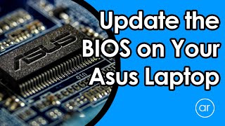 How to Update the BIOS in an Asus Laptop [upl. by Yentnuoc]