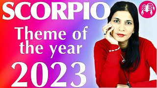 SCORPIO 2023 theme of the year [upl. by Cheston532]