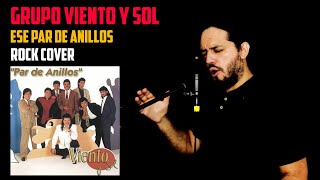 GRUPO VIENTO Y SOL Ese Par de Anillos  Rock Cover [upl. by Joed]