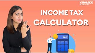 Income Tax Calculator  Income Tax Calculator Online  Samco Income Tax Calculator  Samco [upl. by Notnarb]