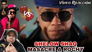 SHELOW SHAQ  Otra Masacre Pa ROCHY RD la última tiradera  Video Reacción [upl. by Marna]