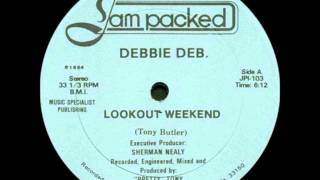 Debbie Deb  Lookout Weekend 1984 [upl. by Rutherford]