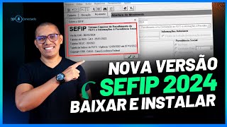 SEFIP I NOVA VERSÃO  COMO BAIXAR E INSTALAR O APLICATIVO  MARÇO 2024 [upl. by Noiramed849]