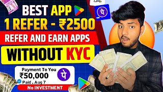 1 Refer ₹2500  Refer And Earn App  Best Refer And Earn Apps  Refer And Earn App Without Kyc [upl. by Marlowe786]