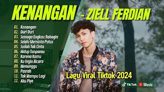 ZIELL FERDIAN FULL ALBUM TERBARU 2024 KENANGAN  DURI DURI  SUDAH TAK CINTA LAGU POP POPULER [upl. by Atneuqal]