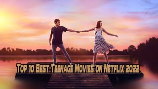 Top 10 Best Teenage Movies on Netflix 2022  best netflix movies to watch [upl. by Grados]