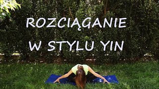 Rozciągająca Joga w Stylu Yin  Otwarte Biodra [upl. by Crosley]