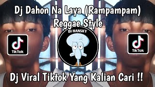 DJ DAHON NA LAYA  RAPAPAMPAM REGGAE STYLE ‼️DJ VIRAL TIKTOK YANG KALIAN CARI [upl. by Leiuqese]