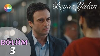 Beyaz Yalan 3Bölüm [upl. by Ellerey]