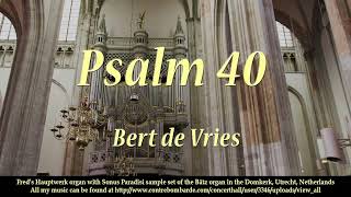 Psalm 40 Bert de Vries [upl. by Egag922]